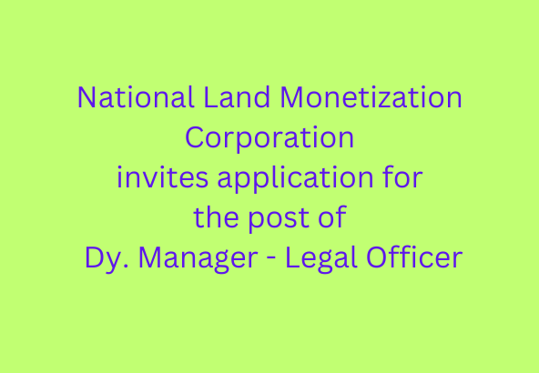 National Land Monetization Corporation invites application for the post of Dy. Manager - Legal Officer