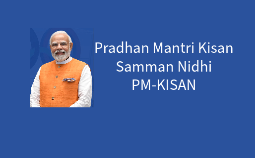 Pradhan Mantri Kisan Samman Nidhi PM-KISAN – Great Bonanza for Farmers