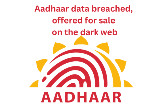 Aadhaar data breached, offered for sale on the dark web